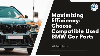 Roadmap to Success: Ensuring Compatibility in Used BMW Parts
