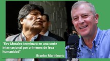 “Evo Morales terminará en una corte internacional por crímenes de lesa humanidad”
