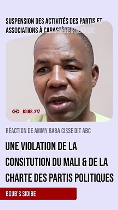 La suspension des partis politiques est une violation de la constitution du Mali et de la Charte des partis politiques, selon Ammy Baba Cisse dit ABC