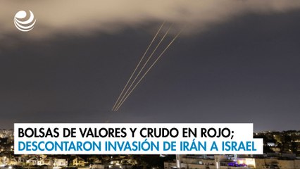 Bolsas de Valores y crudo en rojo; descontaron invasión de Irán a Israel
