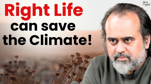 Only Right Life can save the climate || Acharya Prashant, with Bard College (2022)