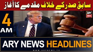 ARY News 4 AM Headlines | 16th April 2024 | Sabiq Saddar Ke Khilaaf Muqadmay Ka Aaghaz