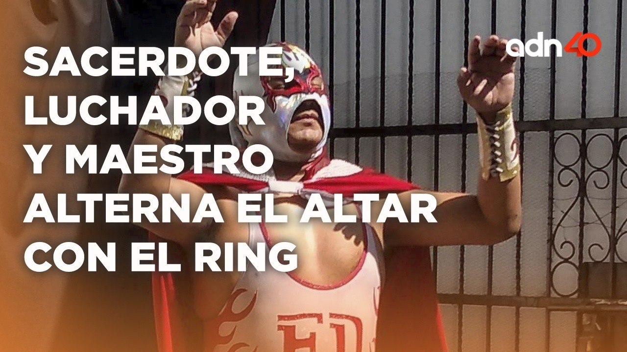 El "Nacho Libre" de la vida real, "Fuerza Divina" el sacerdote que practica la Lucha Libre