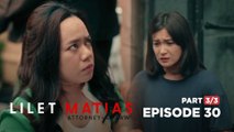 Lilet Matias, Attorney-At-Law: Ang balitang hatid ni Atty. Matias! (Full Episode 30 - Part 3/3)
