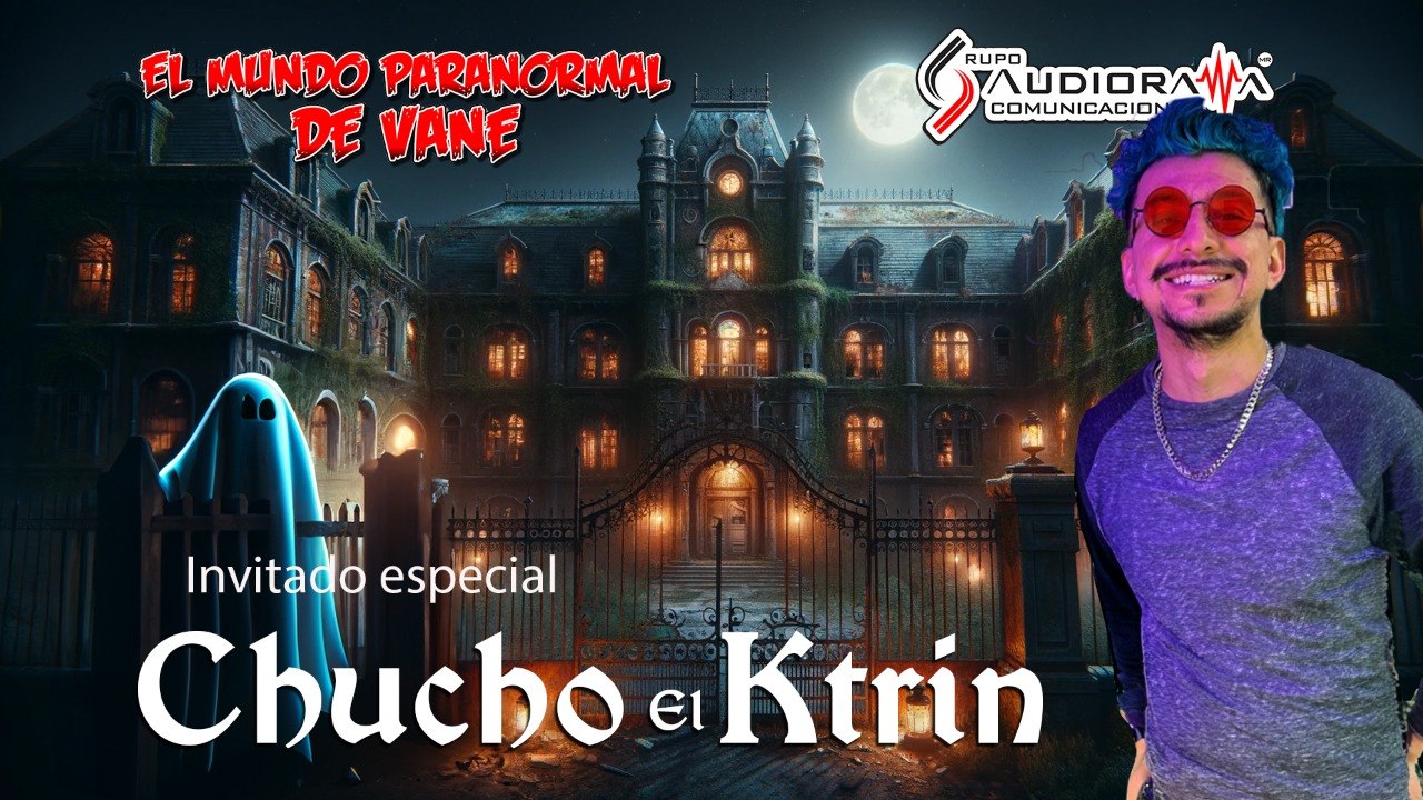 Entre Sombras y Espectros con Chucho Ktrin