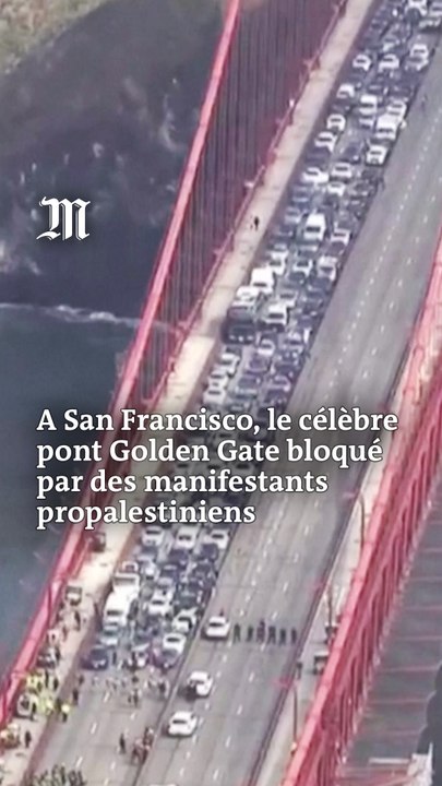 San Francisco : le célèbre pont du Golden Gate bloqué par des manifestants propalestiniens