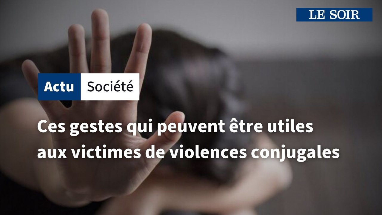 Ces gestes qui peuvent être utiles aux victimes de violences conjugales