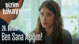 Ben sana aşığım! - Bizim Hikaye 26. Bölüm