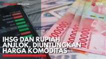 IHSG dan Rupiah Anjlok, Diuntungkan Harga Komoditas