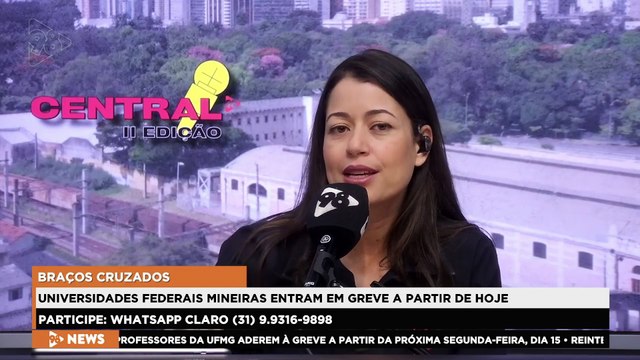 CENTRAL 98 | Universidades e institutos federais entram em greve