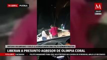 La liberación de agresor de Olimpia Coral en Puebla genera indignación y preocupación