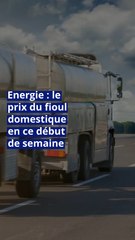 Energie : le prix du fioul domestique en ce début de semaine