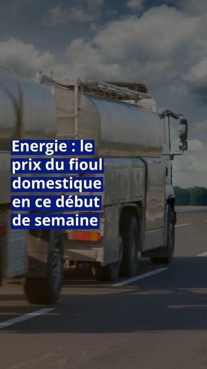 Energie : le prix du fioul domestique en ce début de semaine