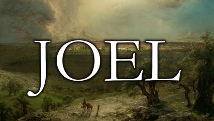 Joel - La Biblia | Antiguo Testamento