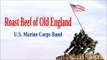 Roast Beef of Old England -U.S. Marine Corps Band