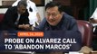 DOJ orders probe into Alvarez's call for AFP to abandon Marcos