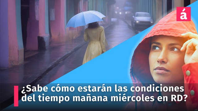 ¿Sabe cómo estarán mañana miércoles las condiciones del tiempo en la República Dominicana? Aquí le decimos