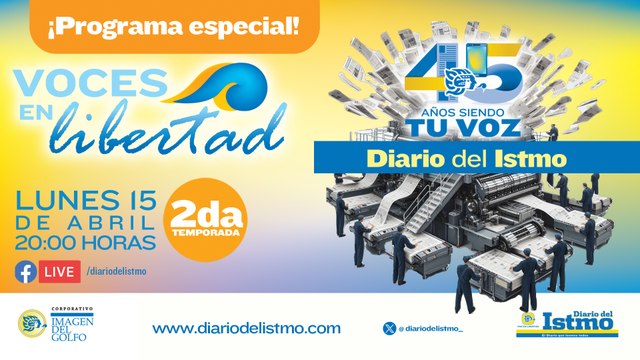Voces en Libertad Programa Especial : 45 aniversario del Diario del Istmo ️Conduce: Luz M. Rodríguez