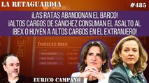 La Retaguardia #485: ¡Altos cargos de Sánchez consuman el asalto al IBEX o huyen a altos cargos en el extranjero!
