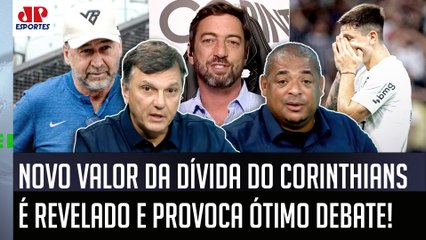 ABSURDO? "A SITUAÇÃO É PERICLITANTE, gente!" VALOR DA DÍVIDA do Corinthians é REVELADO e GERA DEBATE