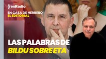 Editorial Luis Herrero: El Gobierno finge escandalizarse por las palabras de Bildu sobre ETA