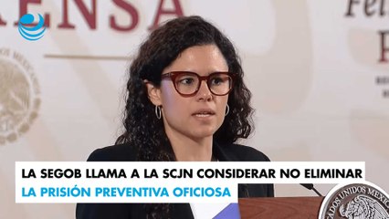 La Segob llama a la SCJN considerar no eliminar la prisión preventiva oficiosa