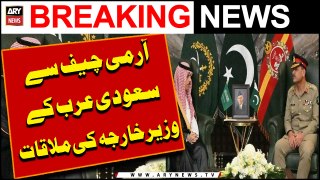 Saudi FM Meets COAS Gen. Asim Munir | Breaking News