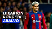 L'exclusion de Ronald Araújo - Ligue des Champions 2023-24 -1/4 de finale retour