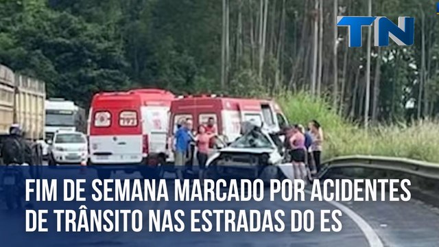 Fim de semana violento marcado por acidentes de trânsito nas estradas do ES