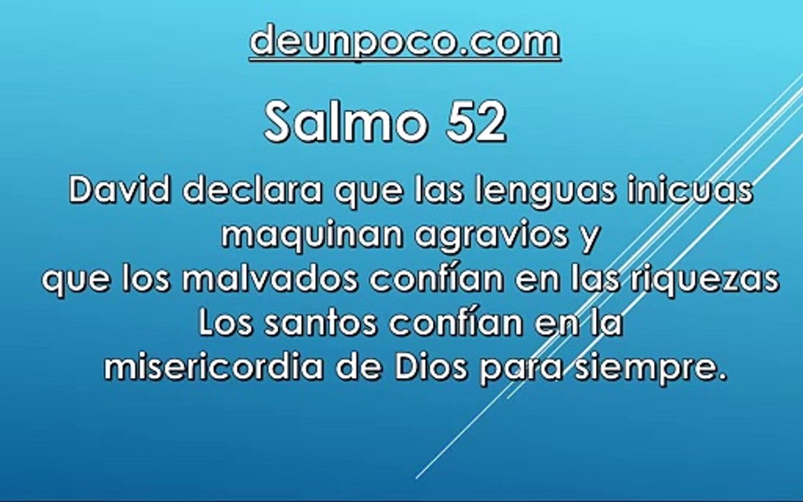 Salmo 52 David declara que las lenguas inicuas maquinan agravios y que los malvados confían en las riquezas Los santos confían en la misericordia de Dios para siempre