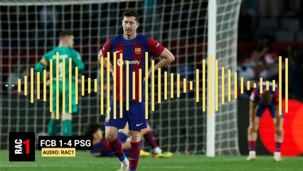 Así narró RAC1 la eliminación del FC Barcelona ante el PSG en Champions League