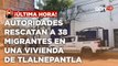 ¡última Hora! Rescatan a 38 migrantes en Tlalnepantla