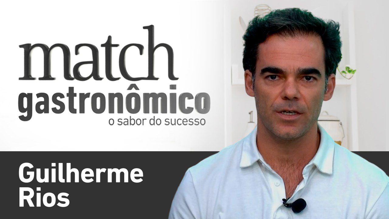 GUILHERME RIOS - PODCAST MATCH GASTRONÔMICO #23