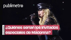 Madonna en México: ¿Quiénes serán sus INVITADOS ESPECIALES?