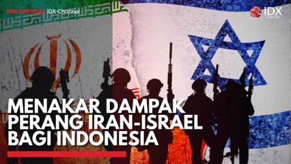 Menakar Dampak Perang Iran-Israel bagi Indonesia