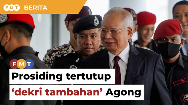 Prosiding Najib berkait ‘dekri tambahan’ Agong diadakan secara tertutup