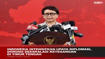 Indonesia Intensifkan Upaya Diplomasi, Dorong Deeskalasi Ketegangan di Timur Tengah