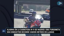 Alarma en la carretera M-11 de Madrid: una furgoneta sin conductor recorre varios metros en llamas