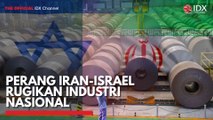 Perang Iran-Israel Rugikan Industri Nasional