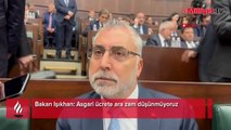 Asgari ücrete ara zam yapılacak mı? Bakan Işıkhan'dan açıklama