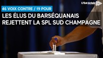 Les élus du Barséquanais votent contre la création de la société publique locale (SPL) Sud Champagne