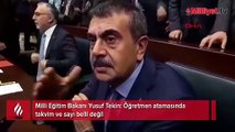 Milli Eğitim Bakanı Yusuf Tekin'den öğretmen atamalarına ilişkin açıklama