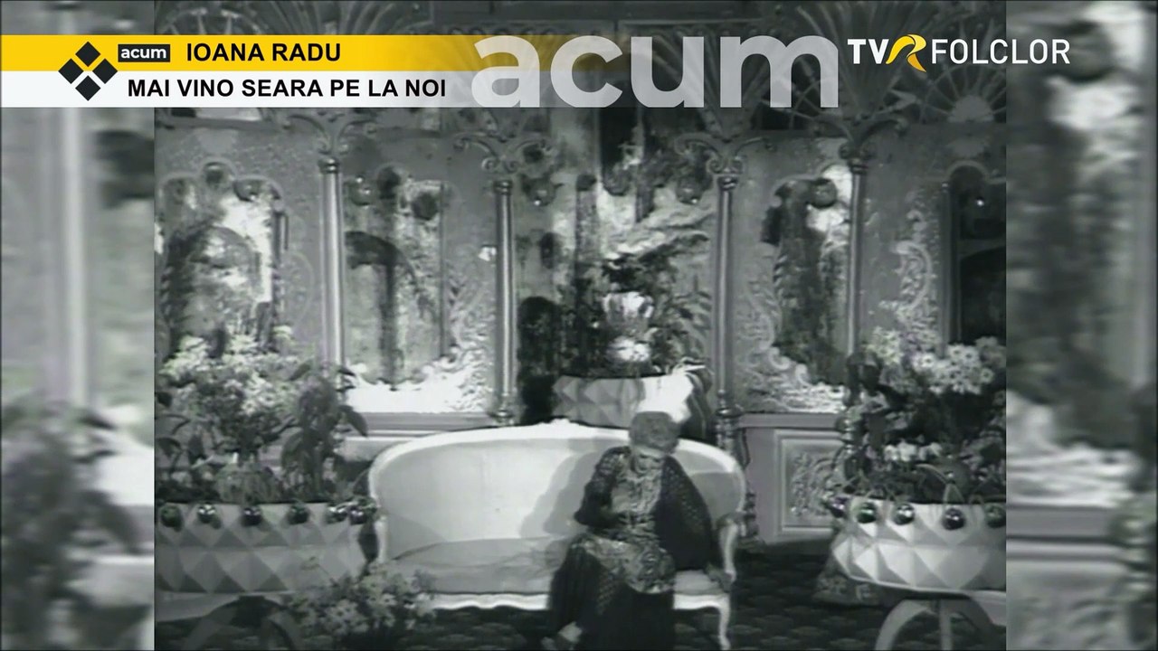 Ioana Radu - Mai vino seara pe la noi, Ionele draga (arhiva TVR)