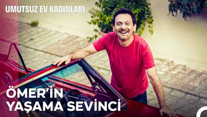Ömer Hayatın Keyfini Çıkarmak İstiyor - Umutsuz Ev Kadınları
