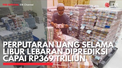 Perputaran Uang Selama Libur Lebaran Diprediksi Capai Rp369 Triliun
