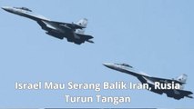 Israel mau serang balik Iran, Rusia turun tangan