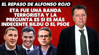 Alfonso Rojo: “ETA fue una banda terrorista y la pregunta es si es más indecente Bildu o el PSOE”