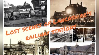 Lost scenes of Lancashire's Railways