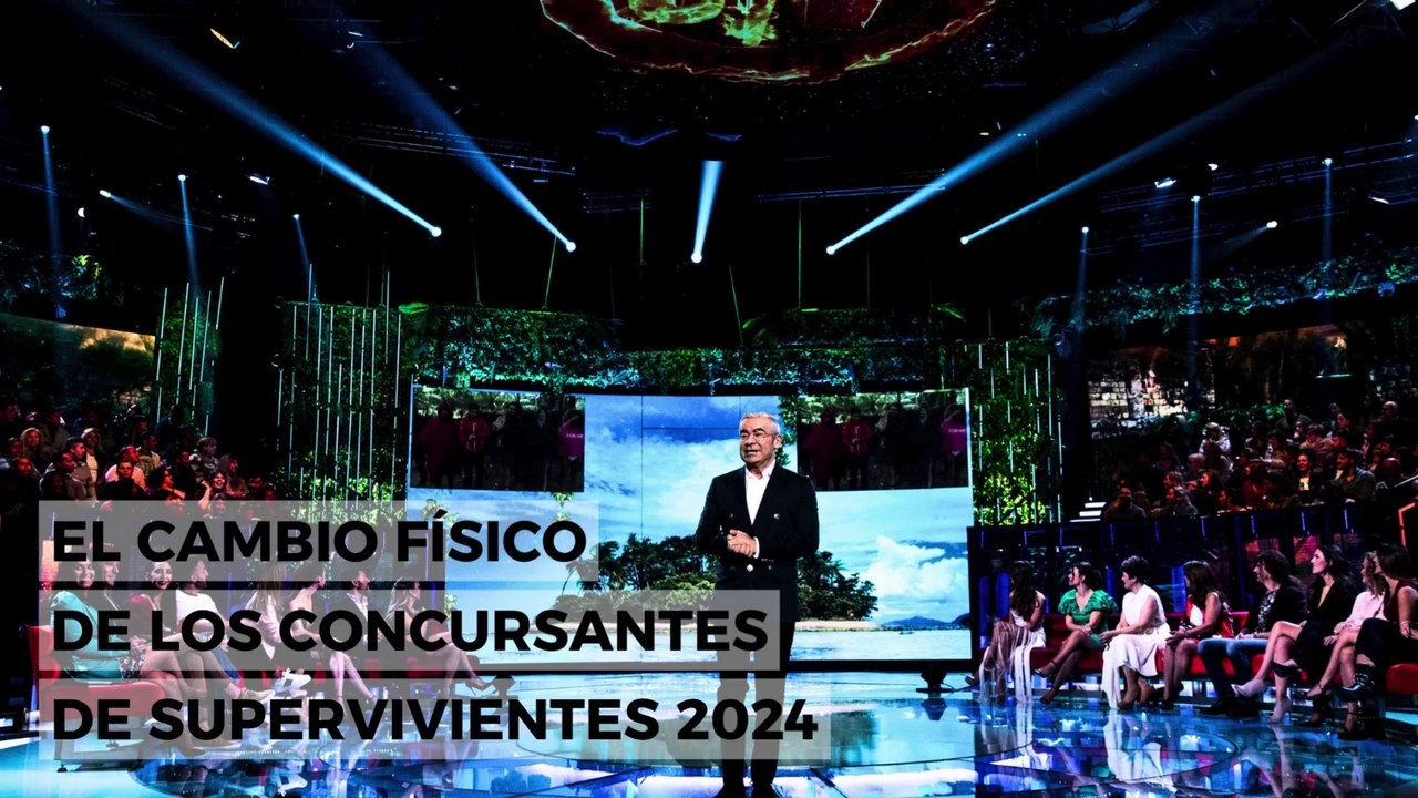 El impactante cambio físico de los concursantes de 'Supervivientes' 2024