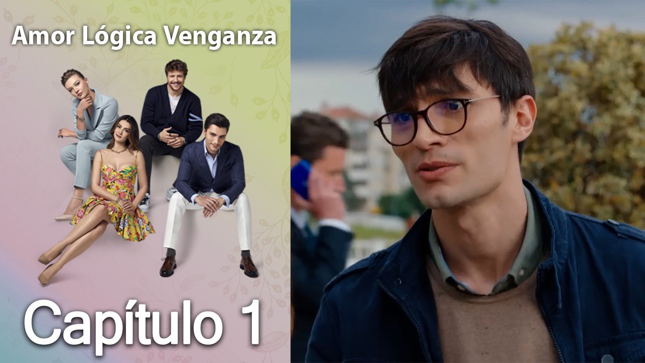 Amor Lógica Venganza Capitulo 1 (Español Doblado)